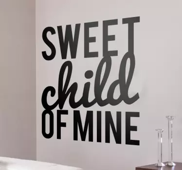 Wandtattoo Sweet child of mine - TenStickers