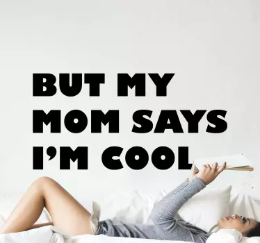 Wandtattoo Zitat aber meine mutter sagt, ich bin cool. - TenStickers