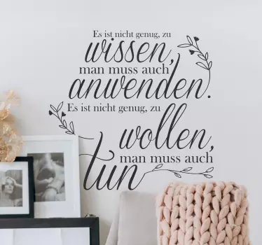 Sticker Zitat Es ist nicht genug zu wissen - TenStickers
