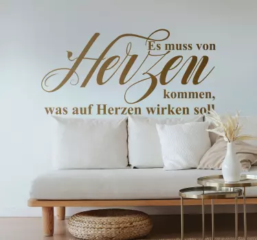 Sticker Zitat Es muss von Herzen kommen - TenStickers