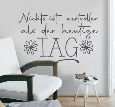 Sticker Zitat Nichts ist wertvoller als heute - TenStickers