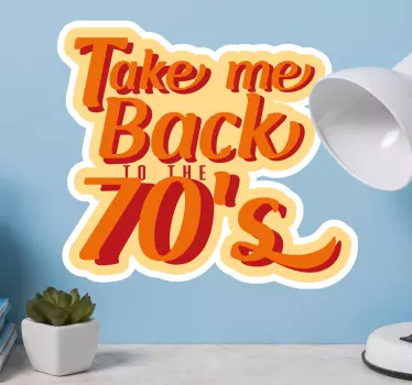Wandtattoo zitat nostalgisches zitat der 70er - TenStickers