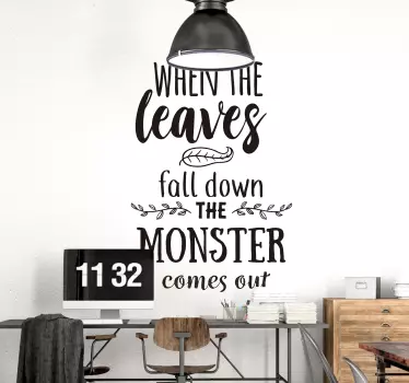 Wandtattoo zitat wenn die blätter fallen kommt das monster - TenStickers