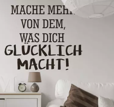 Was dich glücklich macht Wandtattoo - TenStickers