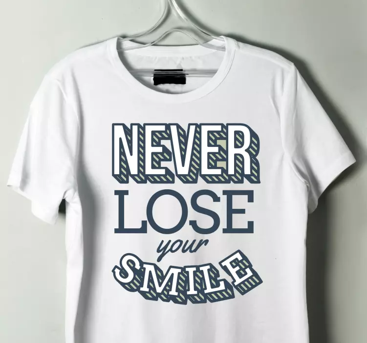 Original T Shirt verliere nie deine smail - TenStickers