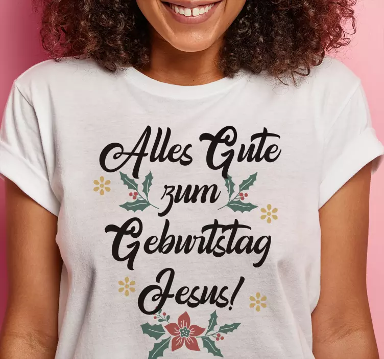 Weihnachts T Shirt Alles gute zum geburtstag jesus zitat - TenStickers